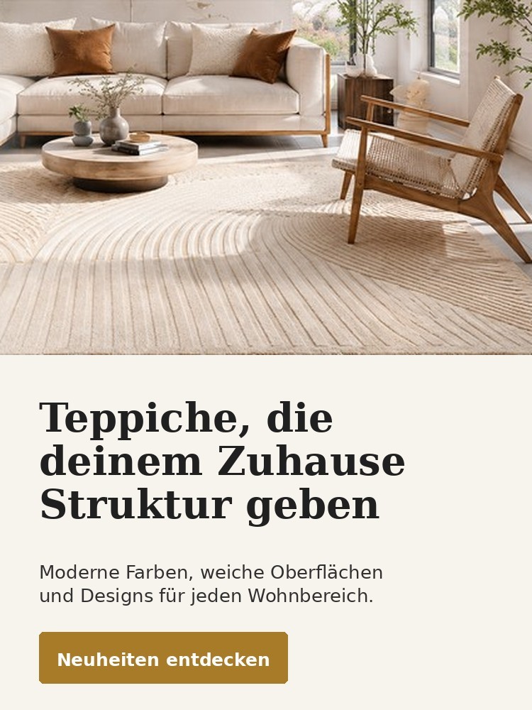 Teppiche, die deinem Zuhause Struktur geben Teppich-Traum Neuheiten – moderne Teppiche für Wohnräume